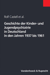 Vorderes Coverbild Geschichte der Kinder- und Jugendpsychiatrie in Deutschland in den Jahren 1937 bis 1961