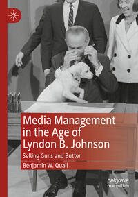 Vorderes Coverbild Media Management in the Age of Lyndon B. Johnson