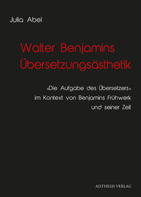 Vorderes Coverbild Walter Benjamins Übersetzungsästhetik