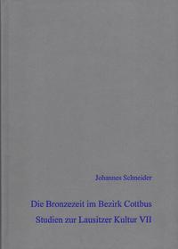 Vorderes Coverbild Die Bronzezeit im Bezirk Cottbus - Studien zur Lausitzer Kultur VII