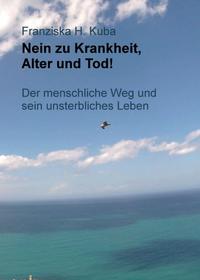 Vorderes Coverbild Nein zu Krankheit, Alter und Tod!
