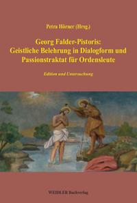 Vorderes Coverbild Georg Falder-Pistoris: Geistliche Belehrung in Dialogform und Passionstraktat für Ordensleute
