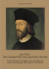 Vorderes Coverbild Jan Hus: Der Kampf für eine gerechte Kirche