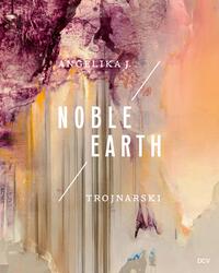 Vorderes Coverbild Angelika J. Trojnarski – Noble Earth