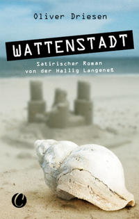 Vorderes Coverbild Wattenstadt. Ein satirischer Roman von der Hallig Langeneß
