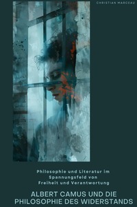 Vorderes Coverbild Albert Camus und die Philosophie des Widerstands