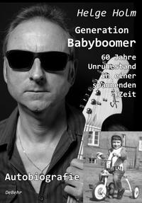 Vorderes Coverbild Generation Babyboomer - 60 Jahre Unruhestand in einer spannenden Zeit - Autobiografie