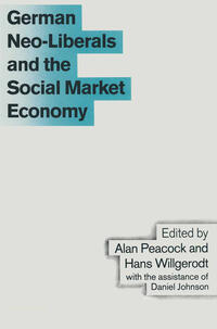 Vorderes Coverbild German Neo-Liberals and the Social Market Economy
