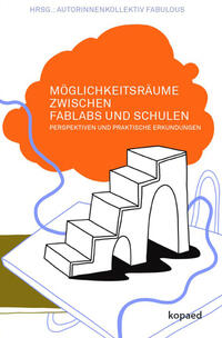 Vorderes Coverbild Möglichkeitsräume zwischen FabLabs und Schulen