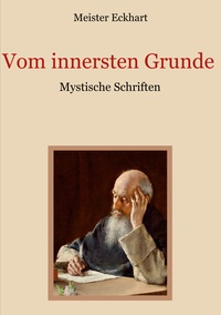 Vorderes Coverbild Vom innersten Grunde - Mystische Schriften