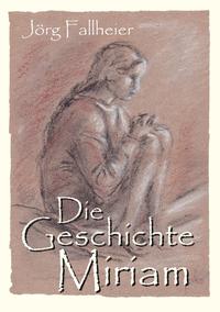 Vorderes Coverbild Die Geschichte Miriam