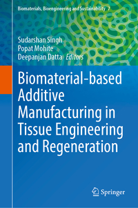 Vorderes Coverbild Biomaterial-based Additive Manufacturing in Tissue Engineering and Regeneration