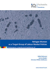 Vorderes Coverbild Refugee Women as a Target Group of Labour Market Policies