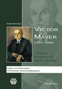 Vorderes Coverbild Victor Mayer (1857-1946). Humorous, diligent and socially conscientious