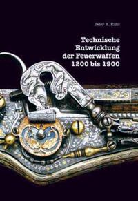 Vorderes Coverbild Technische Entwicklung der Feuerwaffen, 1200-1900