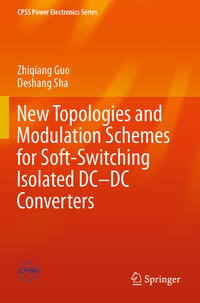 Vorderes Coverbild New Topologies and Modulation Schemes for Soft-Switching Isolated DC–DC Converters