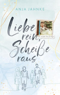 Vorderes Coverbild Liebe rein, Scheiße raus