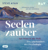 Vorderes Coverbild Seelenzauber. Aus Wien in die Welt. Das Jahrhundert der Psychologie
