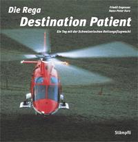 Vorderes Coverbild Die Rega - Destination Patient