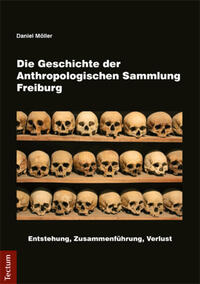 Vorderes Coverbild Die Geschichte der Anthropologischen Sammlung Freiburg