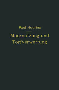 Vorderes Coverbild Moornutzung und Torfverwertung mit besonderer Berücksichtigung der Trockendestillation