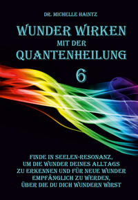Vorderes Coverbild WUNDER WIRKEN mit der QUANTENHEILUNG