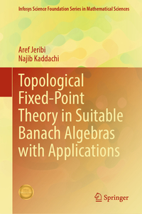 Vorderes Coverbild Topological Fixed-Point Theory in Suitable Banach Algebras with Applications