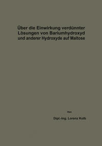 Vorderes Coverbild Über die Einwirkung verdünnter Lösungen von Bariumhydroxyd und anderer Hydroxyde auf Maltose