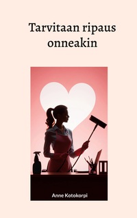 Vorderes Coverbild Tarvitaan ripaus onneakin