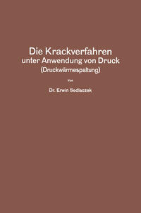 Vorderes Coverbild Die Krackverfahren unter Anwendung von Druck (Druckwärmespaltung)