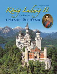 Vorderes Coverbild König Ludwig II. von Bayern und seine Schlösser
