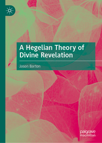 Vorderes Coverbild A Hegelian Theory of Divine Revelation