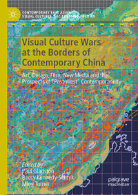 Vorderes Coverbild Visual Culture Wars at the Borders of Contemporary China