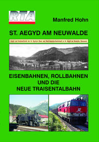 Vorderes Coverbild St. Aegyd am Neuwald - Eisenbahnen, Rollbahnen und die neue Traisentalbahn