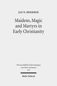 Vorderes Coverbild Maidens, Magic and Martyrs in Early Christianity