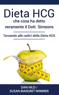 Vorderes Coverbild Dieta HCG: Che Cosa ha detto veramente il Dott. Simeons