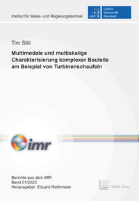 Vorderes Coverbild Multimodale und multiskalige Charakterisierung komplexer Bauteile am Beispiel von Turbinenschaufeln
