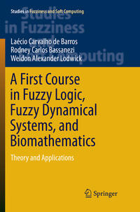 Vorderes Coverbild A First Course in Fuzzy Logic, Fuzzy Dynamical Systems, and Biomathematics