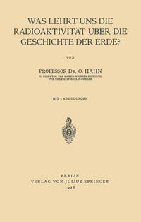 Vorderes Coverbild Was Lehrt uns die Radioaktivität über die Geschichte der Erde?