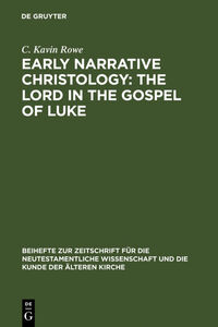 Vorderes Coverbild Early Narrative Christology: The Lord in the Gospel of Luke