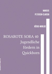 Vorderes Coverbild Rosarote Sora / ROSAROTE SORA 40 Jugendliche fördern in Quickborn