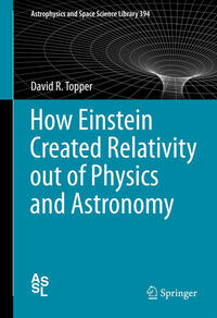 Vorderes Coverbild How Einstein Created Relativity out of Physics and Astronomy