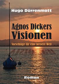 Vorderes Coverbild Agnos Dickers Visionen