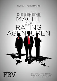 Vorderes Coverbild Die geheime Macht der Ratingagenturen