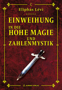 Vorderes Coverbild Einweihung in die Hohe Magie und Zahlenmystik