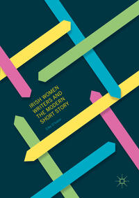 Vorderes Coverbild Irish Women Writers and the Modern Short Story