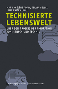 Vorderes Coverbild Technisierte Lebenswelt