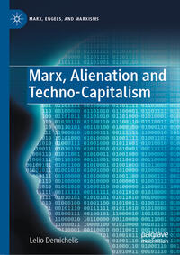 Vorderes Coverbild Marx, Alienation and Techno-Capitalism