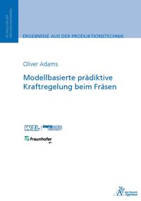 Vorderes Coverbild Modellbasierte prädiktive Kraftregelung beim Fräsen