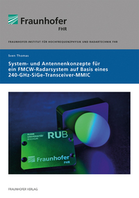 Vorderes Coverbild System- und Antennenkonzepte für ein FMCW-Radarsystem auf Basis eines 240-GHz-SiGe-Transceiver-MMIC